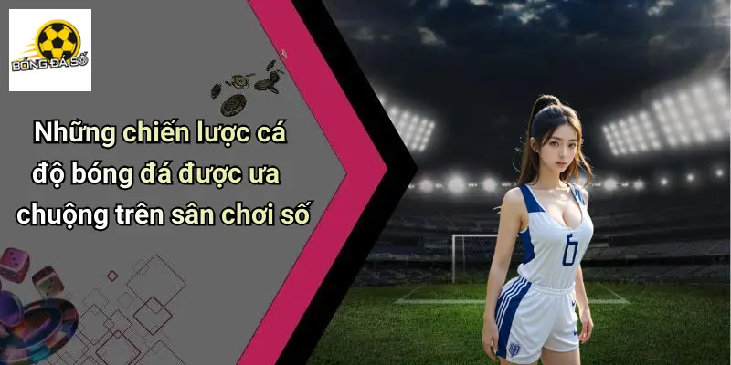 Chiến lược cá độ bóng đá