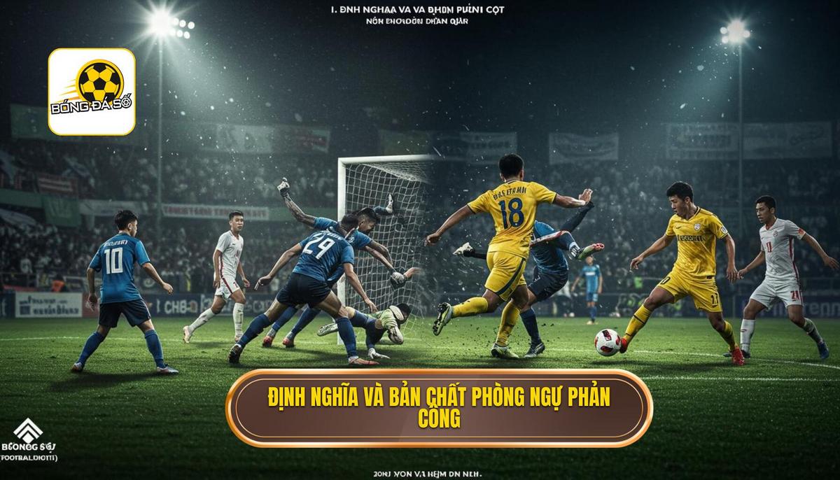 I. Định nghĩa và Bản chất của Chiến thuật phòng ngự phản công