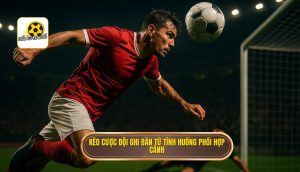 Kèo cược đội ghi bàn từ tình huống phối hợp cánh