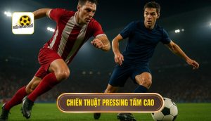 Chiến thuật pressing tầm cao