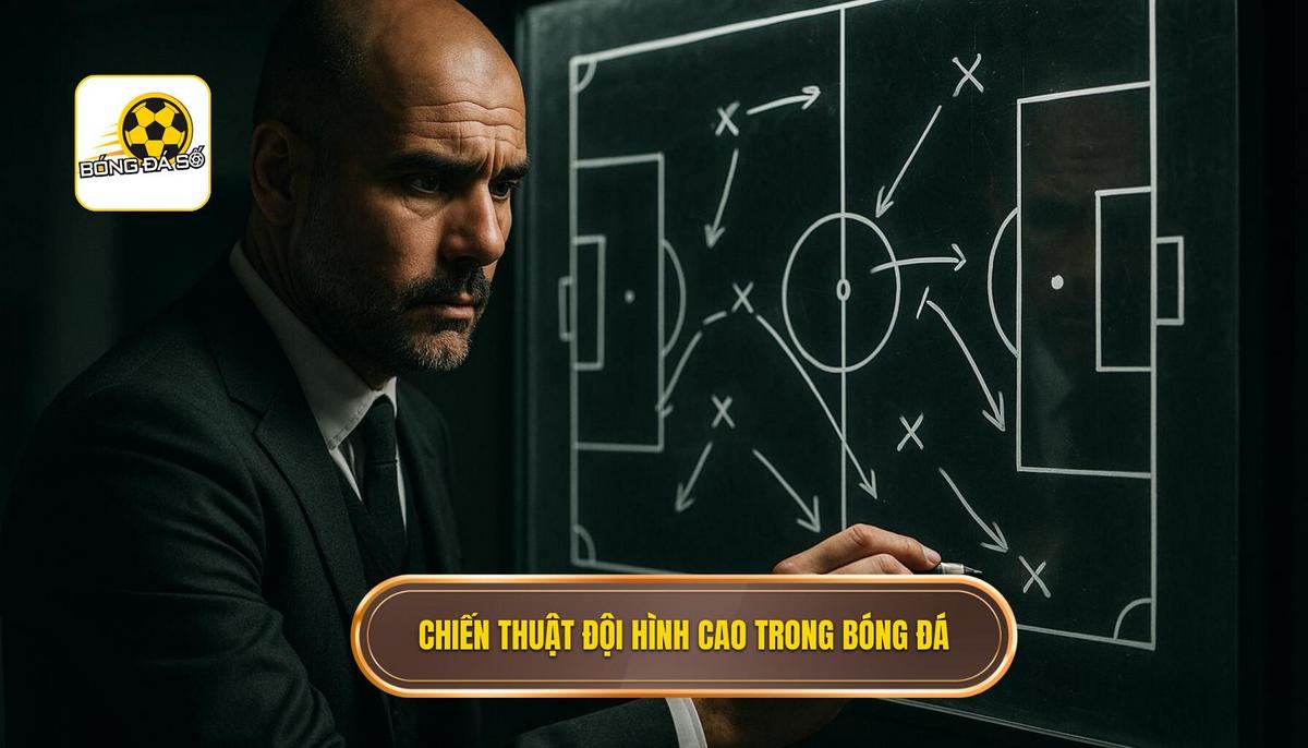 Bản chất và định nghĩa của chiến thuật đội hình cao