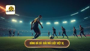 Thế nào là đứng dưới hàng phòng ngự nhưng không việt vị? Giải mã luật