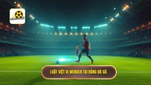Luật việt vị Wenger là gì? Phân tích chi tiết thay đổi lịch sử bóng đá
