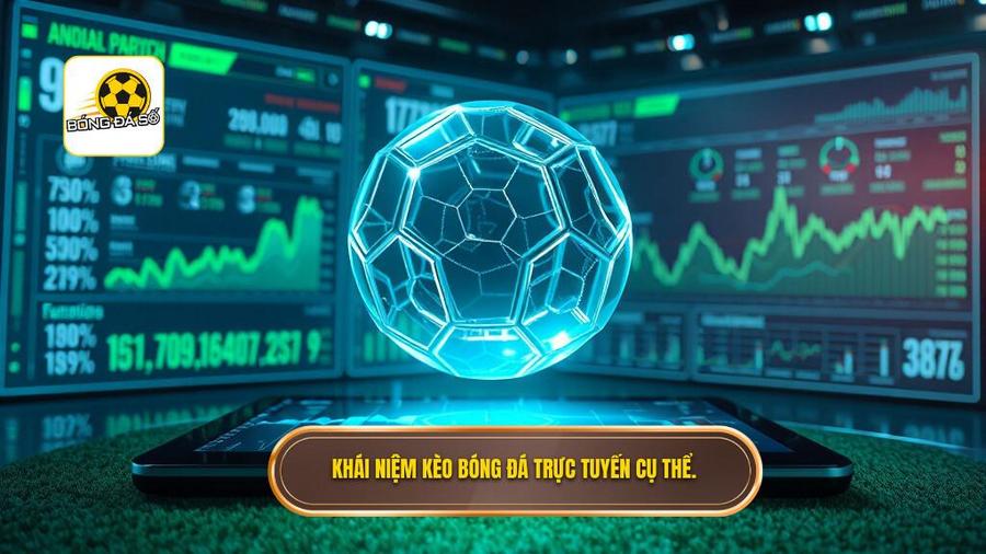 1. Hiểu rõ về kèo bóng đá trực tuyến là gì?
