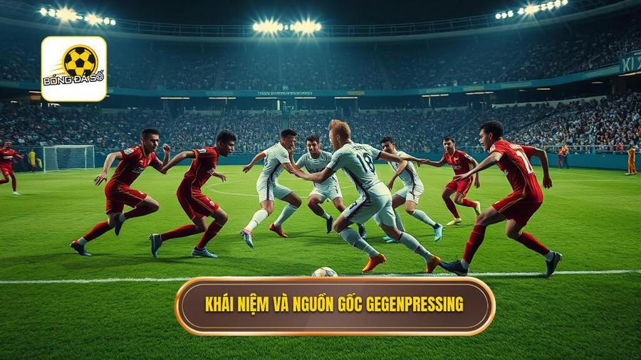Gegenpressing là gì? Định nghĩa và nguồn gốc hình thành