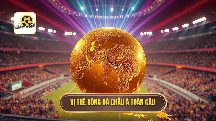 Sức hút của bóng đá châu Á trên bản đồ thế giới